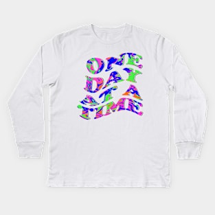 One day at a time Kids Long Sleeve T-Shirt